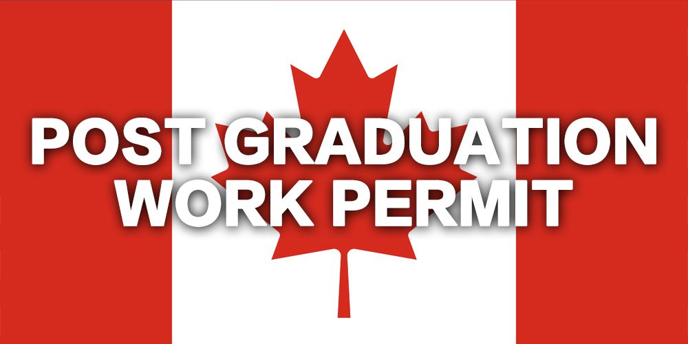 A Guide To Study And Work In Canada With A Canada Post-Graduation Work Visa